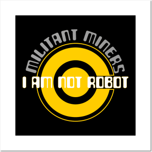 Crypto Militant Miners, I AM NOT ROBOT Posters and Art